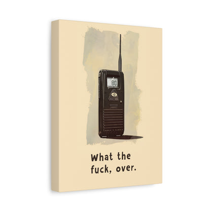 1.25" Matte Canvas - Walkie Talkie WTF Moment