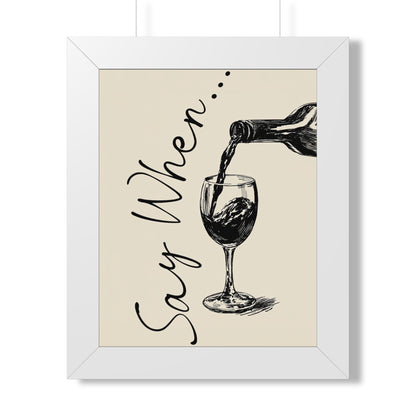 Framed Paper Print - Say When Wine Pour