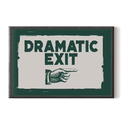 Dramatic Exit Strategy